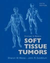 Enzinger and Weiss’s Soft Tissue Tumors