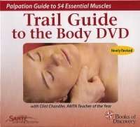 Trail Guide to the Body DVD – Palpation Guide to 54 Essential Mu